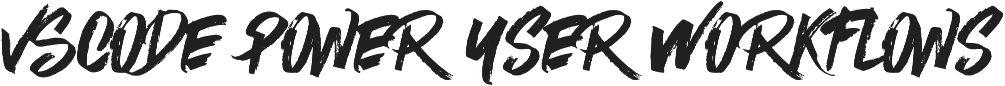 VSCode Power User Workflows